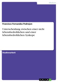 Unterscheidung zwischen einer nicht lebensbedrohlichen und einer lebensbedrohlichen Synkope - Francisco Fernandez Pedrejon - E-Book
