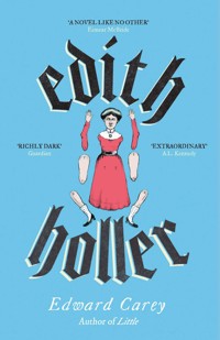 Edith Holler - Edward Carey - E-Book