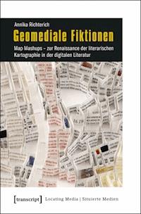 Geomediale Fiktionen - Annika Richterich - E-Book