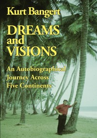 Dreams and Visions - Kurt Bangert - E-Book
