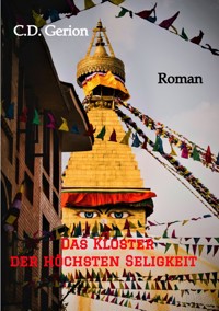 Das Kloster der höchsten Seligkeit - C.D. Gerion - E-Book