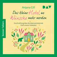 Das kleine Hotel, wo Wünsche wahr werden - Gill Anjana - Hörbuch