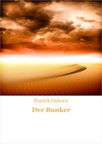 Der Bunker - Patrick Osborn - E-Book