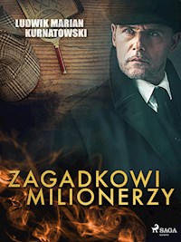 Zagadkowi milionerzy - Ludwik Marian Kurnatowski - E-Book