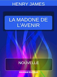La Madone de l’avenir - Henry James - E-Book