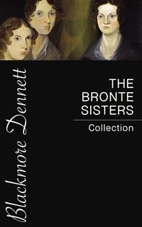 The Bronte Sisters Collection - Anne Bronte - E-Book
