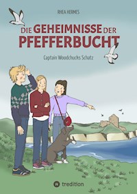 Die Geheimnisse der Pfefferbucht, eine Abenteuergeschichte für Mädchen und Jungen ab 9 Jahre - Rhea Hermes - E-Book