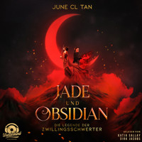 Jade und Obsidian - Die Legende der Zwillingsschwerter (Ungekürzt) - June CL Tan - Hörbuch