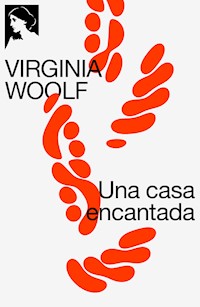Una casa encantada - Virginia Woolf - E-Book