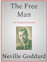 The Free Man - Neville Goddard - E-Book