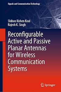 Reconfigurable Active and Passive Planar Antennas for Wireless Communication Systems - Shiban Kishen Koul - E-Book