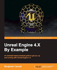 Unreal Engine 4.X By Example - Benjamin Carnall - E-Book