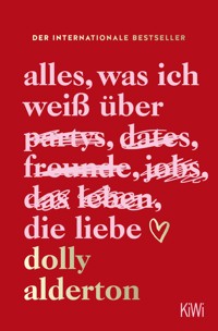 Alles, was ich weiß über die Liebe - Dolly Alderton - E-Book