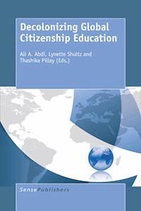 Decolonizing Global Citizenship Education -  - E-Book