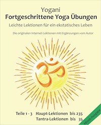Fortgeschrittene Yoga Übungen - Teile 1-3 - Yogani - E-Book