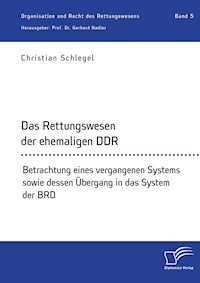 Das Rettungswesen der ehemaligen DDR. Betrachtung eines vergangenen Systems sowie dessen Übergang in das System der BRD - Christian Schlegel - E-Book