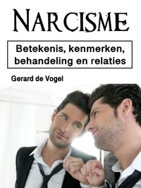 Narcisme - Gerard de Vogel - E-Book