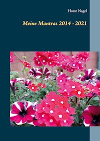 Meine Mantras 2014 - 2021 - Horst Nagel - E-Book