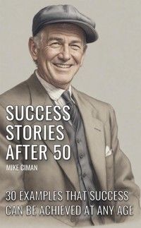 Success Stories After 50 - Mike Ciman - E-Book