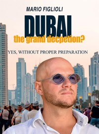 Dubai: the grand deception? - Mario Figlioli - E-Book