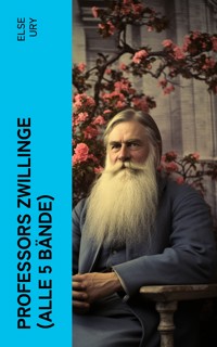 Professors Zwillinge (Alle 5 Bände) - Else Ury - E-Book