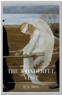 The Wonderful Visit - H. G. Wells - E-Book