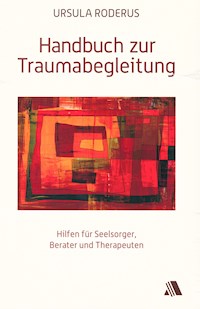 Handbuch zur Traumabegleitung - Ursula Roderus - E-Book