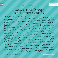 Leave Your Sleep - And Other Stories (Unabridged) - R. B. Russell - Hörbuch