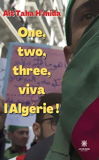 One, two, three, viva l’Algérie ! - Ait Taha H'mida - E-Book
