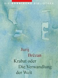 Krabat oder Die Verwandlung der Welt - Jurij Brezan - E-Book