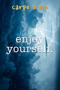 Enjoy Yourself - Carpe Diem - kostenlos E-Book