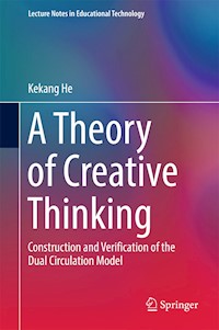 A Theory of Creative Thinking - Kekang He - E-Book