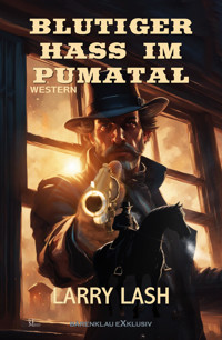 Blutiger Hass im Pumatal - Larry Lash - E-Book
