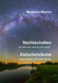 Nachtschatten und Zwischenräume - Maralene Werner - E-Book