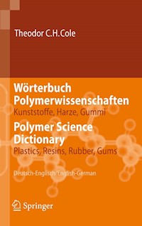 Wörterbuch Polymerwissenschaften/Polymer Science Dictionary - Theodor C. H. Cole - E-Book