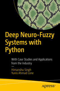 Deep Neuro-Fuzzy Systems with Python - Himanshu Singh - E-Book
