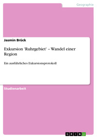Exkursion 'Ruhrgebiet' – Wandel einer Region - Jasmin Brück - E-Book