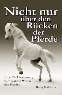 Nicht nur über den Rücken der Pferde - Romy Seilheimer - E-Book