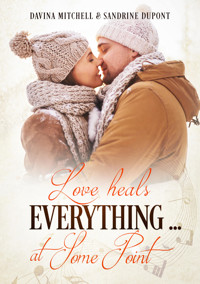 Love heals everything .... at some point - Sandrine Dupont - E-Book