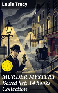 MURDER MYSTERY Boxed Set: 14 Books Collection - Louis Tracy - E-Book
