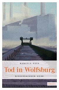 Tod in Wolfsburg - Manuela Kuck - E-Book