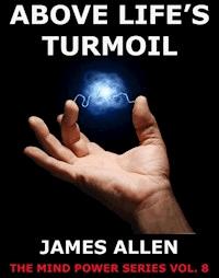 Above Life's Turmoil - James Allen - E-Book