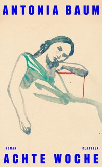 Achte Woche - Antonia Baum - E-Book