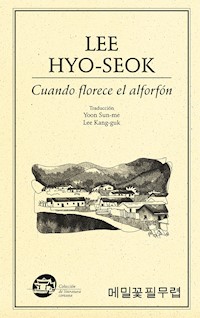 Cuando florece el alforfón - Hyo-Seok Lee - E-Book