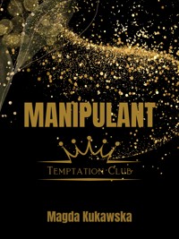 Manipulant. Temptation Club tom 1 - Magda Kukawska - E-Book