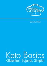 Keto Basics - Daniela Pfeifer - E-Book