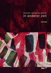 in anderer zeit - Michael Wolfgang Geisler - E-Book