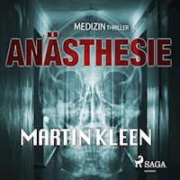 Anästhesie - der Medizinthriller - Martin Kleen - Hörbuch