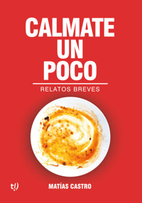 Calmate un poco - Matías Castro - E-Book