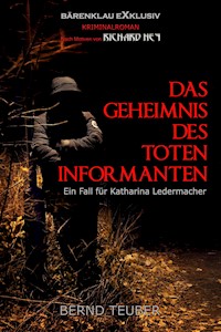 Das Geheimnis des toten Informanten – Ein Fall für Katharina Ledermacher: Ein Berlin-Krimi - Bernd Teuber - E-Book